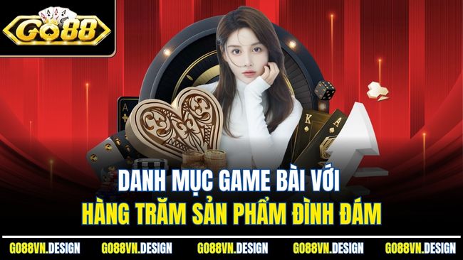 Trang chủ 4 Danh mục game bài với hàng trăm sản phẩm đình đám