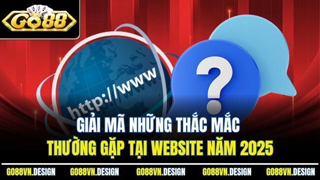 Trang chủ 7 Giải mã những thắc mắc thường gặp tại website năm 2025
